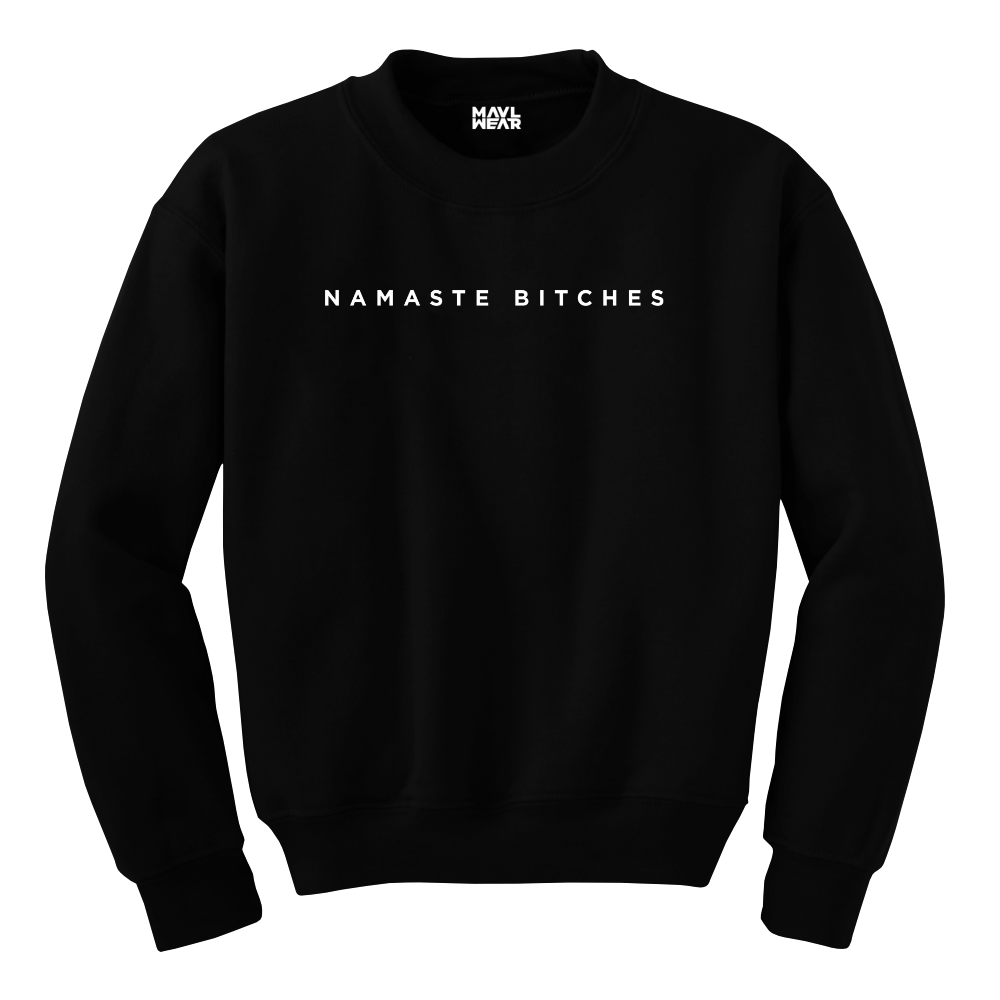 MAYL Wear - Sweatshirt, Namaste Bitches - Black
