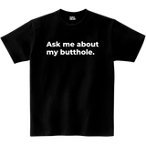 MAYL Wear - T-shirt, Ask Me About My Butthole - Black