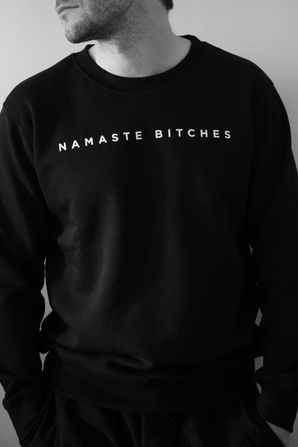 Sweatshirt, Namaste Bitches