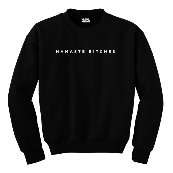 MAYL Wear - Sweatshirt, Namaste Bitches - Black