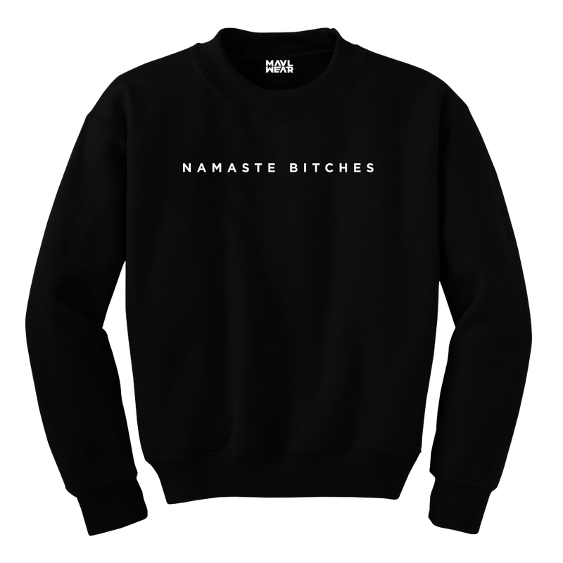 MAYL Wear - Sweatshirt, Namaste Bitches - Black